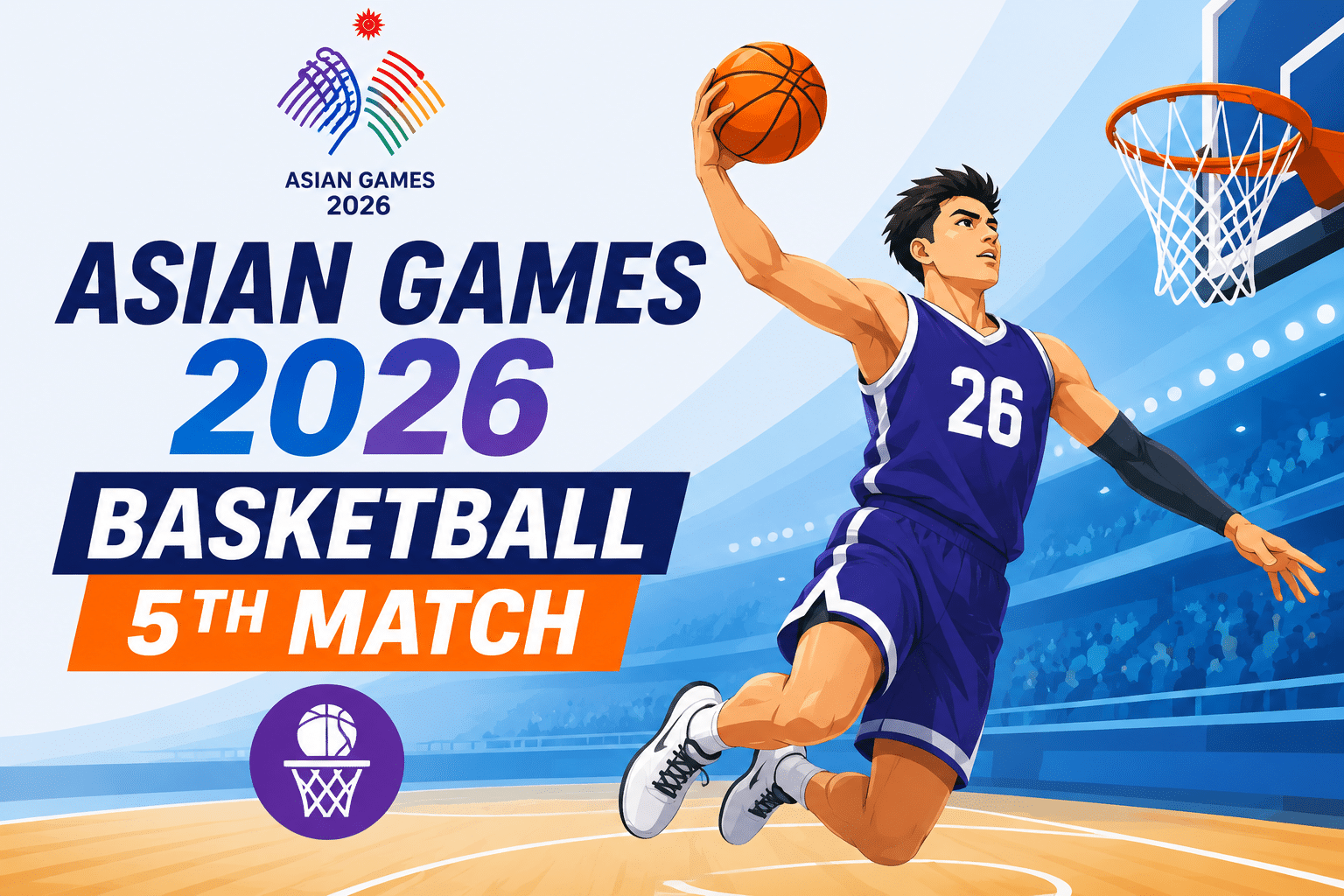 Animated basketball player dunking during the Asian Games 2026 Basketball 5th Match inside a modern arena with vibrant sports action background.