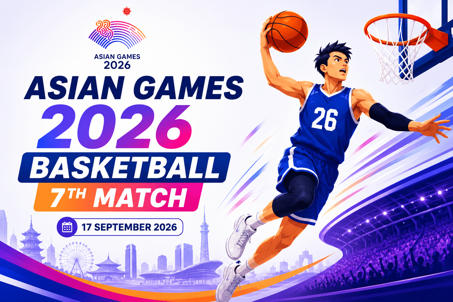 Asian Games 2026 Basketball 7th Match poster featuring a player performing a slam dunk with the match date of 17 September 2026.