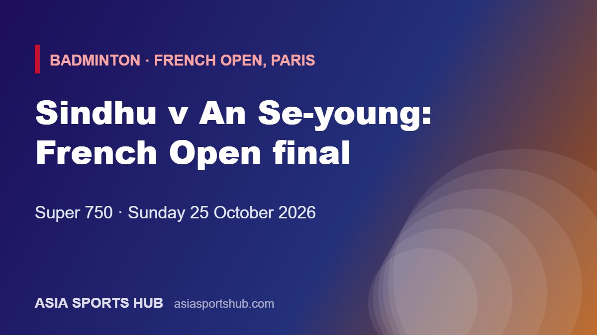 Sindhu v An Se-young: French Open final
